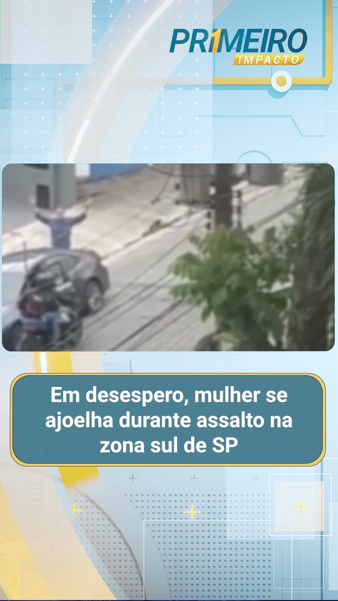 Em desespero, mulher se ajoelha durante assalto na zona sul de SP