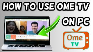 How to use Ome TV on PC!  (Full Guide 2024)