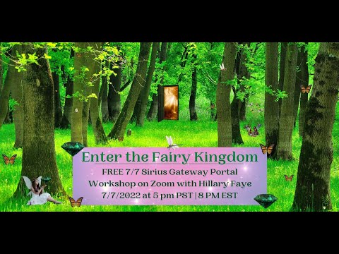 7/7 Sirius Gateway Portal Workshop: Enter The Fairy Kingdom