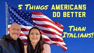 Top 5 Things Americans Do Better Than Italians!!