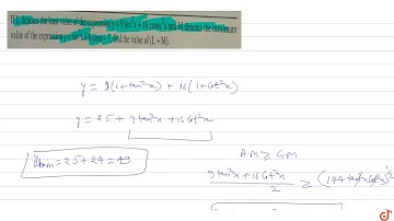 If L  denotes the least value of the expression  `y = 9 sec^2x + 16 cosec^2 x and M` denotes th...
