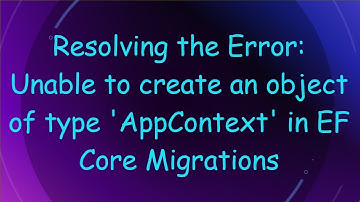 Resolving the Error: Unable to create an object of type 