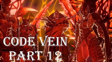 CODE VEIN Part 12 PC | No Commentary