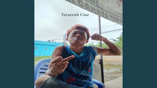 Terserah Gue