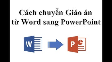Cách chuyển File từ Word sang PowerPoint