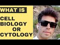 what is cell biology or cytology in 9th class biology in simple words