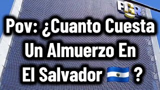 Cuanto Cuesta un Almuerzo en El Salvador 🇸🇻 