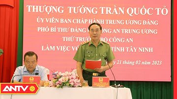Thứ trưởng Trần Quốc Tỏ làm việc tại công an Tây Ninh | Tin tức 24h mới nhất | ANTV