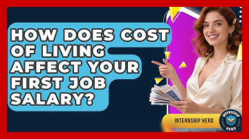 How Does Cost Of Living Affect Your First Job Salary? - Internship Hero