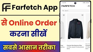 Farfetch App Se Order Kaise Kare || How To Order In Farfetch App