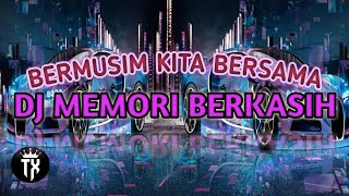 DJ MEMORI BERKASIH - BERMUSIM KITA BERSAMA TIKTOK VIRAL 2026
