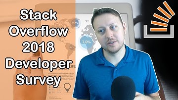 2018 Stack Overflow 2018 Developer Survey | Ask a Dev