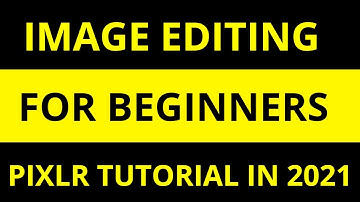 Image Editing For Beginners Pixlr Tutorial in 2021