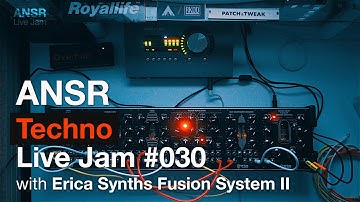 ANSR - Live Jam #030 with EricaSynths FusionSystem II