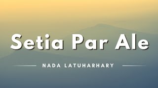 Setia Par Ale - Nada Latuharhary (Lyrics/Lirik Lagu)