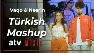 Vaqo & Nəsrin - Türkish Mashup Resimi