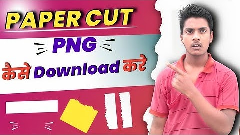 Paper Cut Png Kaise Download kare|| How To Download Thumbnail Materials