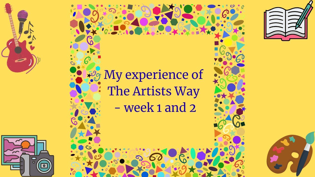 Reflections on The Artists Way - week 1 and 2 - YouTube
