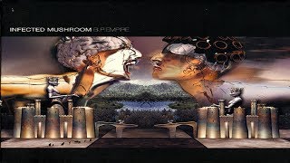Infected Mushroom - B.P.Empire | Full Album *Official Version*