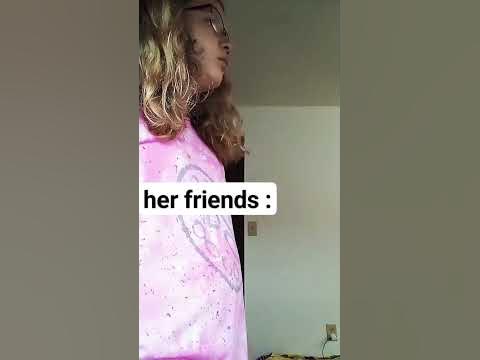 POV: her friends are bullying her - YouTube