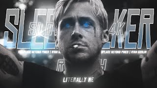 Ryan Gosling | 𝕊𝕃𝔼𝔼ℙ𝕎𝔸𝕃𝕂𝔼ℝ [EDIT/AMV] 4K