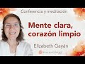 Meditación y conferencia: “Mente clara, corazón limpio”, con Elizabeth Gayán