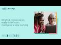 What UK organisations really think about multigenerational working: new research from Ciphr & ProAge