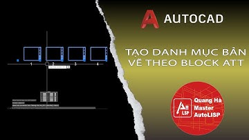 AutoLISP | Tạo Danh Mục Bản Vẽ Từ Block Attribute Tự Động – Xuất Bảng Table Cực Nhanh