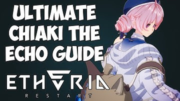 Ultimate Chiaki the Echo Guide | Etheria Restart