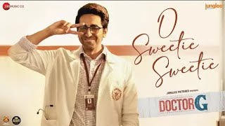 O Sweetie Sweetie - Doctor G | Ayushmann Khurrana, Rakul Preet | Amit Trivedi | Raj Shekhar Lyrical