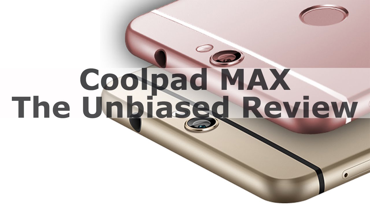Coolpad Max - The Unbiased Review