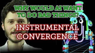 Why Would AI Want to do Bad Things? Instrumental Convergence