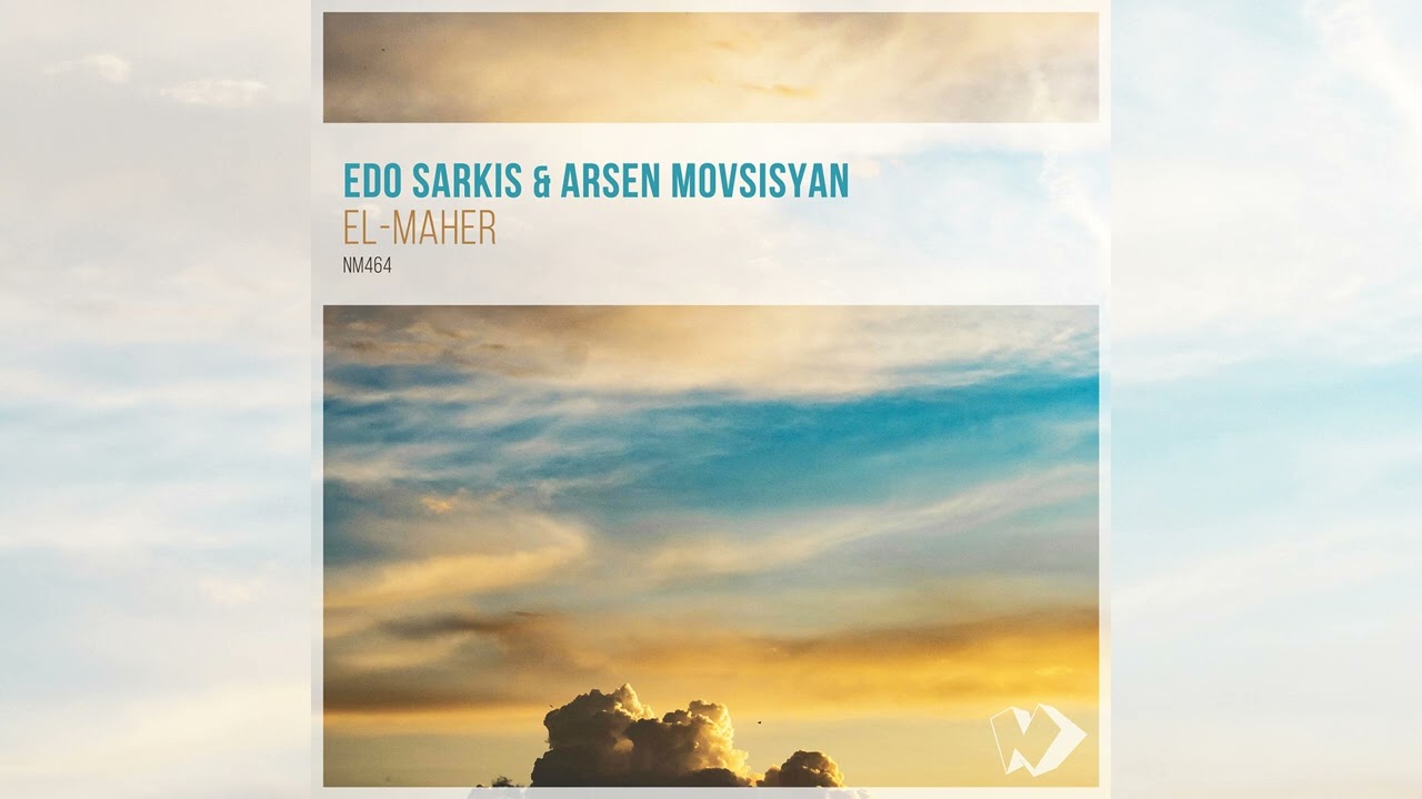 Edo Sarkis & Arsen Movsesyan - El-Maher  [Chillstep Single] 2025