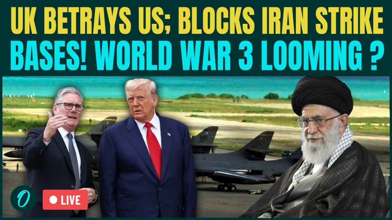 US vs Iran LIVE: UK BETRAYS Trump, Blocks US Access to British Bases for Iran Strike