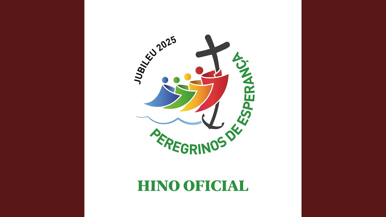 Peregrinos de Esperança - Hino Oficial do Jubileu 2025