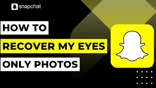 How to Recover Snapchat My Eyes Only Photos !