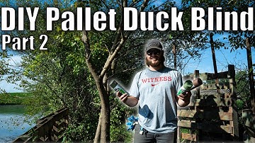 DIY Pallet Duck Blind Build || Part 2
