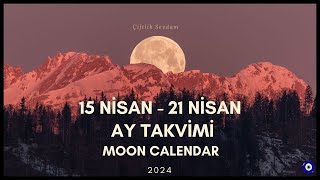 AY TAKVİMİNE GÖRE EKİM, DİKİM, BAHÇE İŞLERİ 15 NİSAN-21 NİSAN 2024 MOON CALENDAR