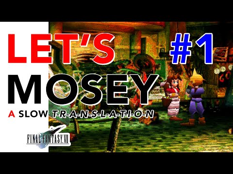 Let's Mosey: A Slow Translation Of Final Fantasy VII: Part One