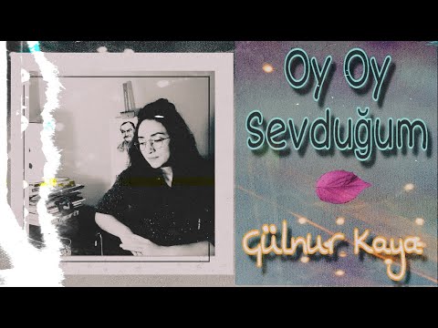 Oy Oy Sevduğum (Koliva) • Gülnur Kaya