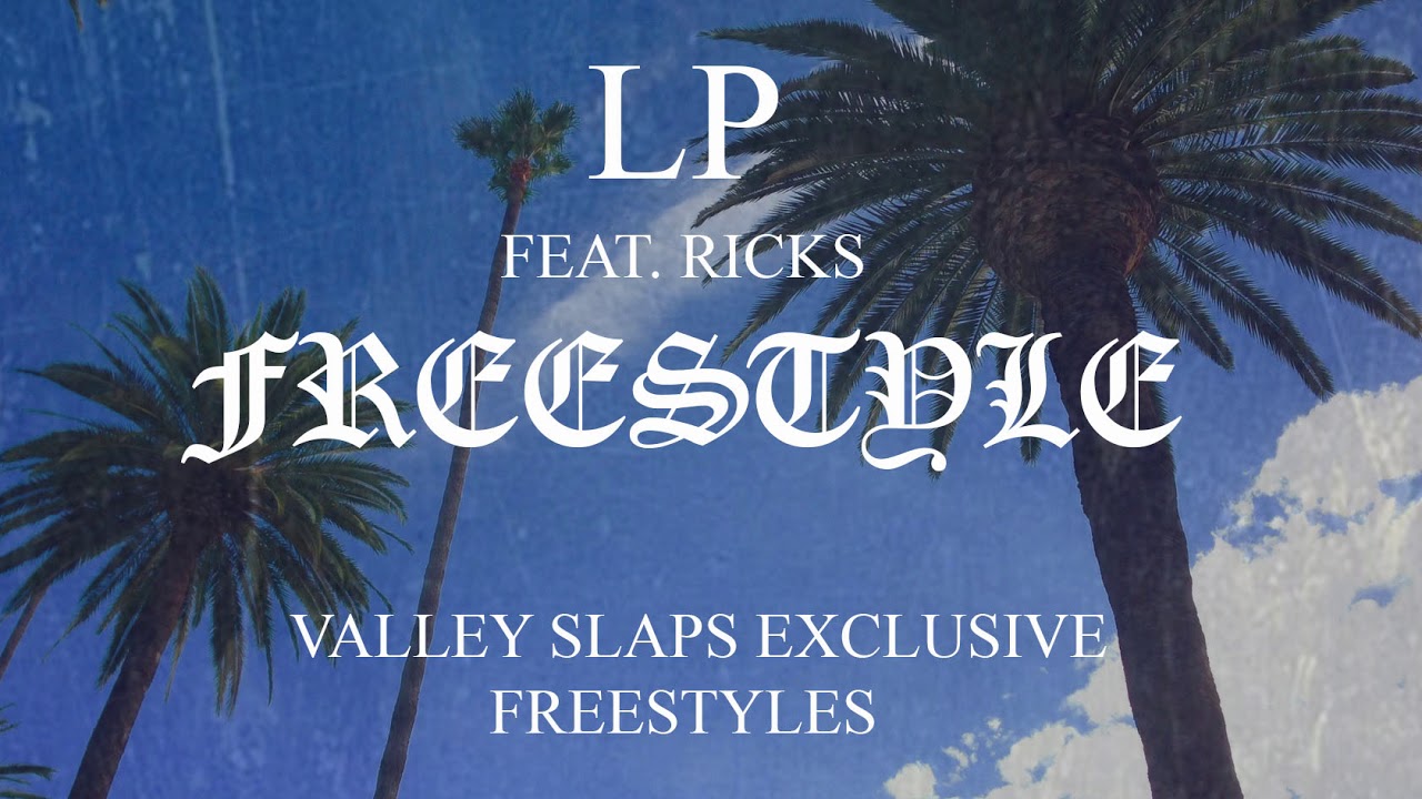 LP Ft. Ricks - Freestyle (Valley Slaps Exclusive)