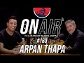 On Air With Sanjay #160 - Arpan Thapa