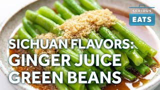 Fuchsia Dunlop & Sichuan Flavors: Ginger Juice Flavor | Green Beans | Serious Eats by Serious Eats 25,560 views 4 years ago 4 minutes, 30 seconds