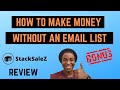 StackSaleZ Review + Bonuses 🔥How To Make Money Online Without An Email List 🔥