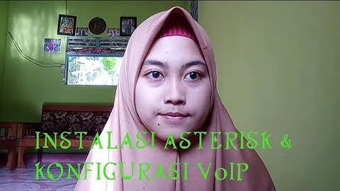 TUTORIAL!! Konfigurasi Jaringan VoIP menggunakan server Asterisk di Virtual Box   !!!