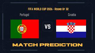Portugal vs Croatia | FIFA World Cup 2026 Round of 32 Prediction