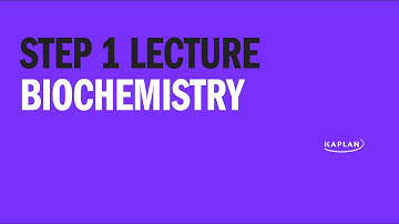 USMLE Step 1 Lecture: Biochemistry with Dr. Brooks | Kaplan Medical