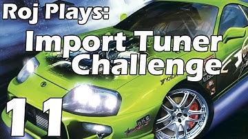 Roj Plays: Import Tuner Challenge - Part 11