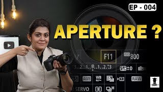 Camera Settings : Aperture| Exposure Control & Depth of Field | Photography Educators Series EP:4