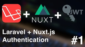 #1 - Laravel + NuxtJS authentication: Setting up the project